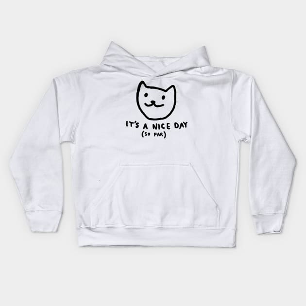 It's a nice day so far Kids Hoodie by FoxShiver